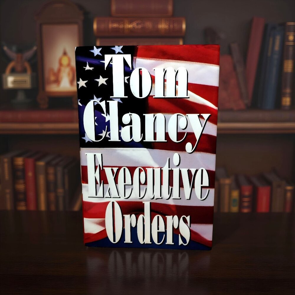 1st Printing Executive Orders Tom Clancy 1st Edition Hardcover Book